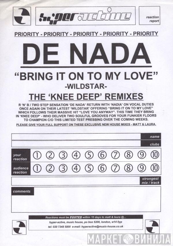 De Nada - Bring It On To My Love (Knee Deep Remixes)