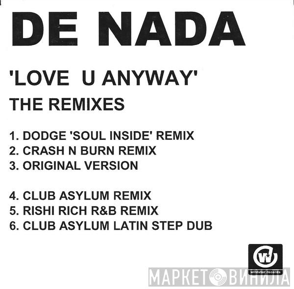  De Nada  - Love U Anyway - The Remixes