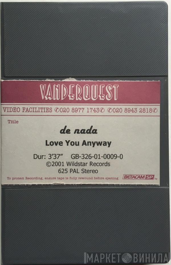  De Nada  - Love You Anyway