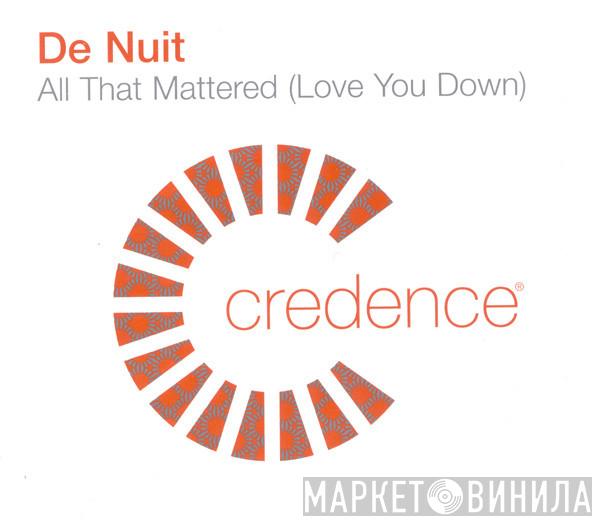  De Nuit  - All That Mattered (Love You Down)