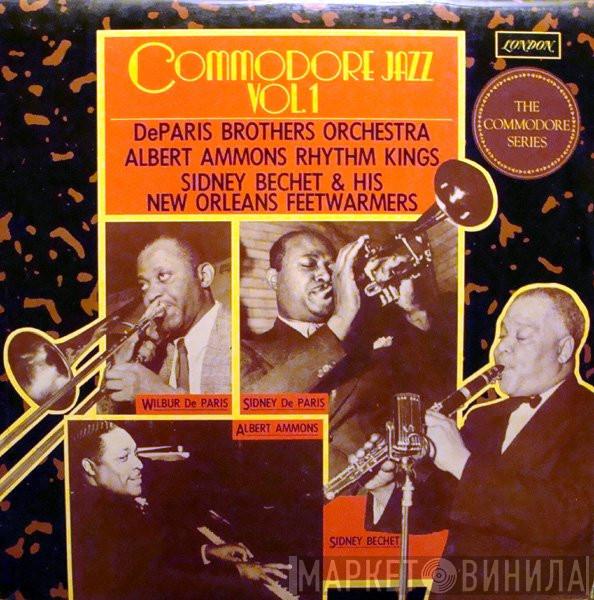 De Paris Brothers Orchestra, Albert Ammons And His Rhythm Kings, Sidney Bechet And His New Orleans Feetwarmers - Commodore Jazz Vol.1