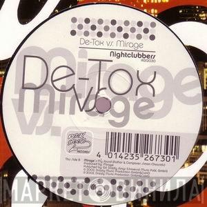 De-Tox, Mirage  - Nightclubbers
