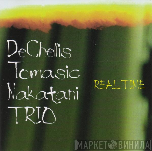 DeChellis Tomasic Nakatani Trio - Real Time