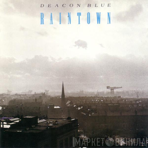 Deacon Blue - Raintown