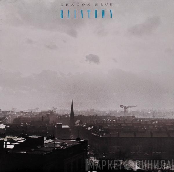 Deacon Blue - Raintown