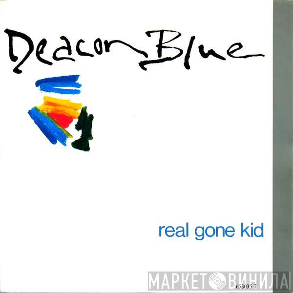  Deacon Blue  - Real Gone Kid