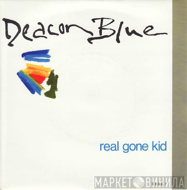 Deacon Blue - Real Gone Kid
