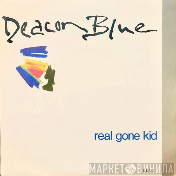 Deacon Blue - Real Gone Kid