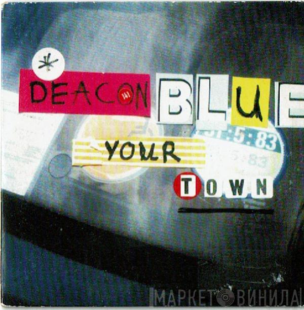 Deacon Blue  - Your Town