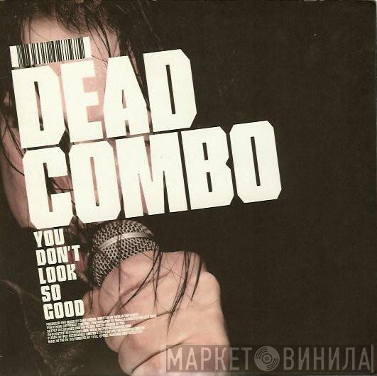  Dead Combo  - You Don't Look So Good / Let's Dance (Live At CBGB's)
