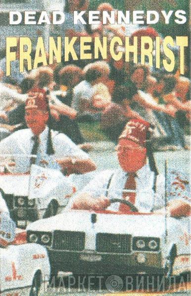  Dead Kennedys  - Frankenchrist