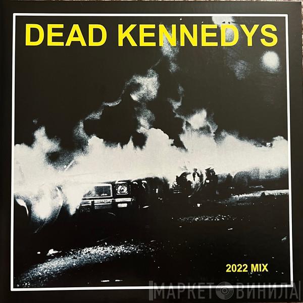  Dead Kennedys  - Fresh Fruit For Rotting Vegetables - 2022 Mix