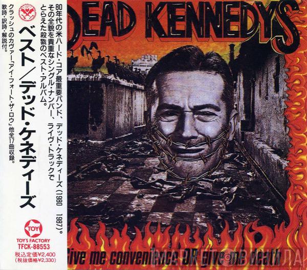  Dead Kennedys  - Give Me Convenience Or Give Me Death