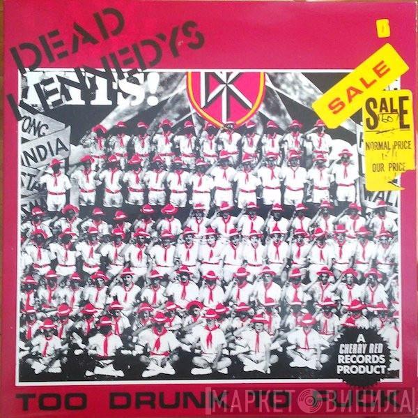 Dead Kennedys  - Too Drunk To Fuck