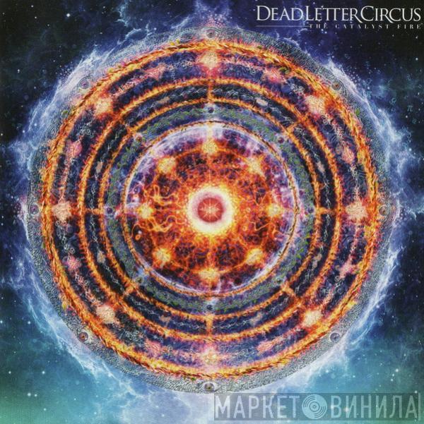 Dead Letter Circus - The Catalyst Fire
