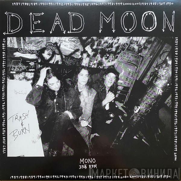 Dead Moon - Trash & Burn