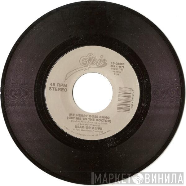  Dead Or Alive  - That's The Way (I Like It) / My Heart Goes Bang (Get Me To A Doctor)
