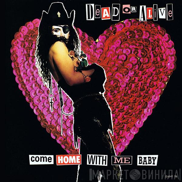 Dead Or Alive  - Come Home With Me Baby