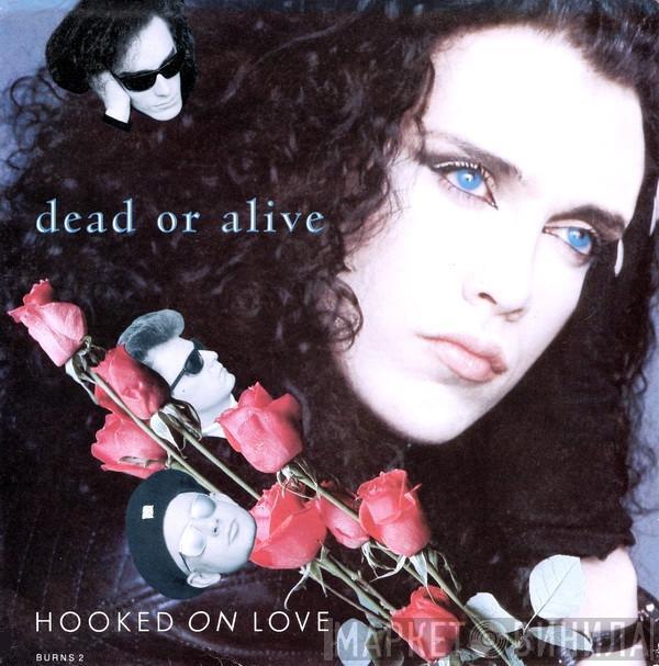 Dead Or Alive - Hooked On Love