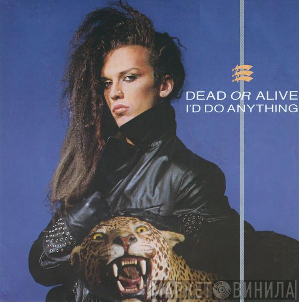  Dead Or Alive  - I'd Do Anything