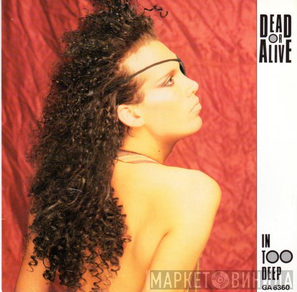  Dead Or Alive  - In Too Deep
