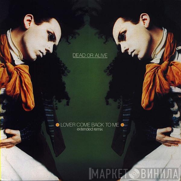  Dead Or Alive  - Lover Come Back To Me (Extended Remix)