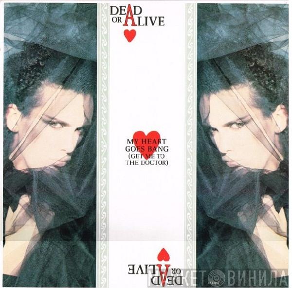  Dead Or Alive  - My Heart Goes Bang (Get Me To The Doctor)