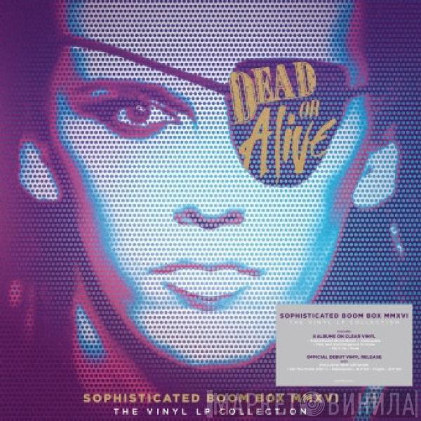 Dead Or Alive - Sophisticated Boom Box MMXVI (The Vinyl LP Collection)