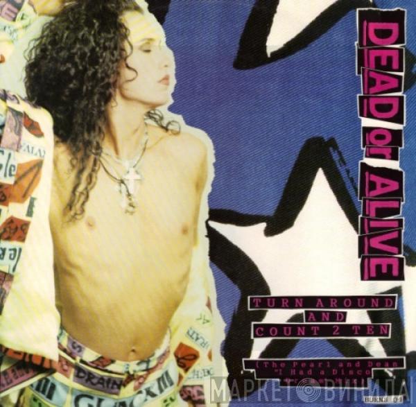  Dead Or Alive  - Turn Around And Count 2 Ten (The Pearl And Dean "I Had A Disco Dream" Mix)