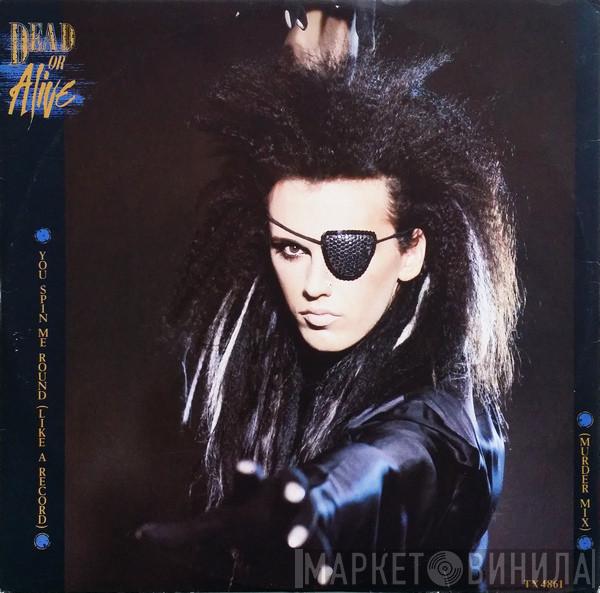 Dead Or Alive - You Spin Me Round (Like A Record) (Murder Mix)
