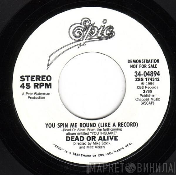  Dead Or Alive  - You Spin Me Round (Like A Record)