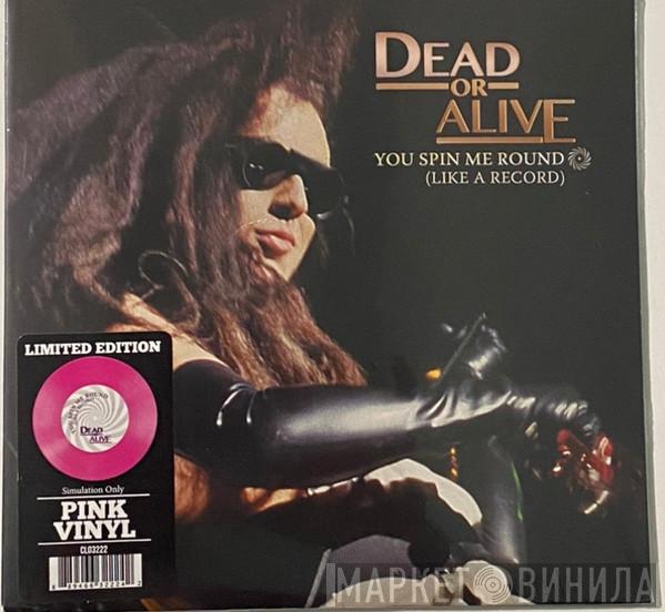 Dead Or Alive - You Spin Me Round (Like A Record)