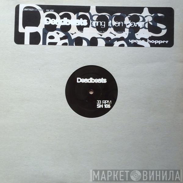 Deadbeats - Bring It On Down