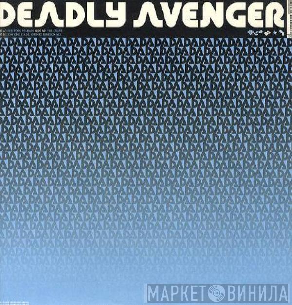  Deadly Avenger  - We Took Pelham