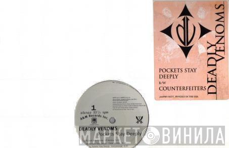 Deadly Venoms - Pockets Stay Deeply / Counterfeiters