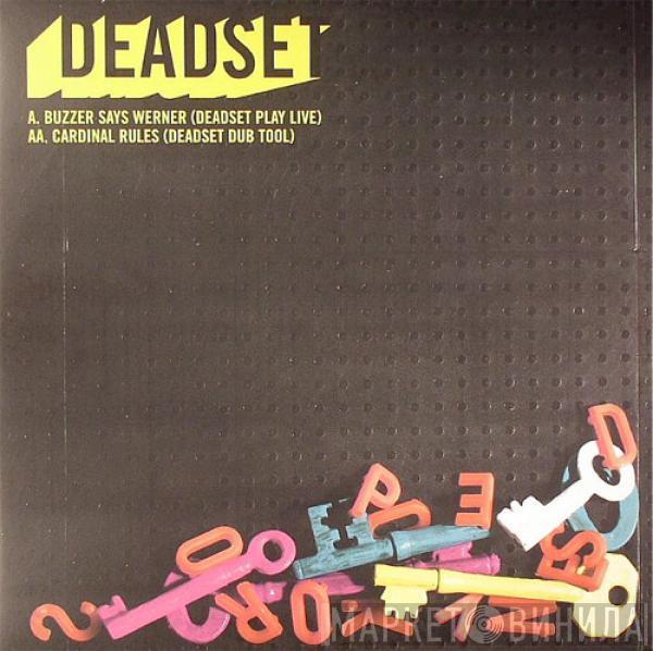  Deadset  - Buzzer Says Werner / Cardinal Rules