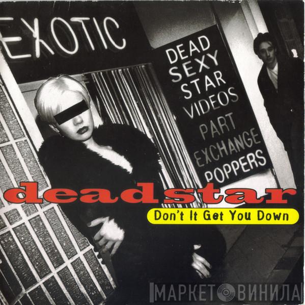  Deadstar  - Don't It Get You Down