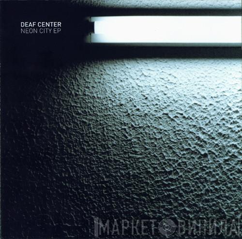 Deaf Center - Neon City EP