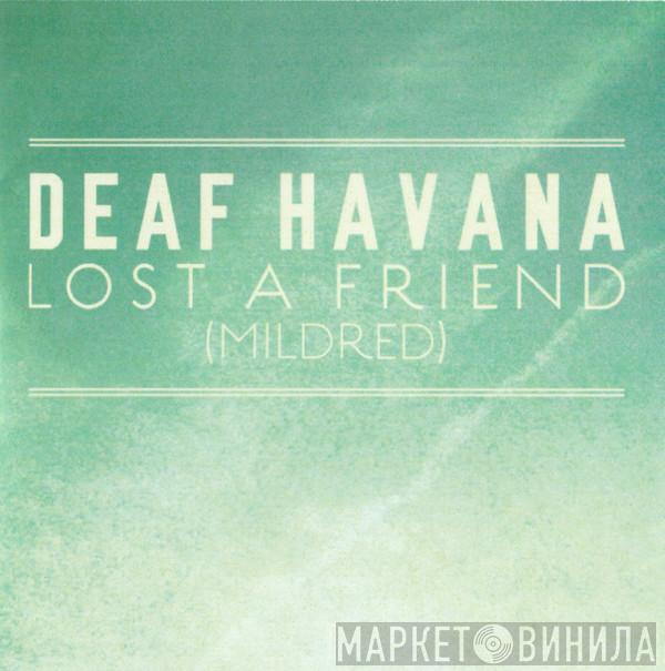 Deaf Havana - Lost A Friend (Mildred)
