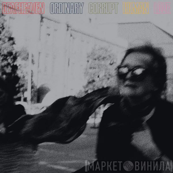  Deafheaven  - Ordinary Corrupt Human Love