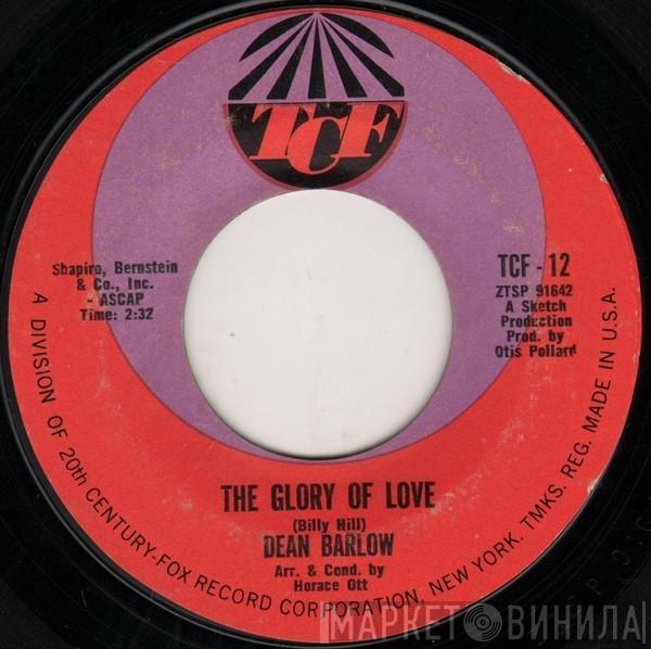 Dean Barlow - The Glory Of Love / I Need You So