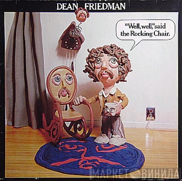  Dean Friedman  - "Well, Well," Said The Rocking Chair.