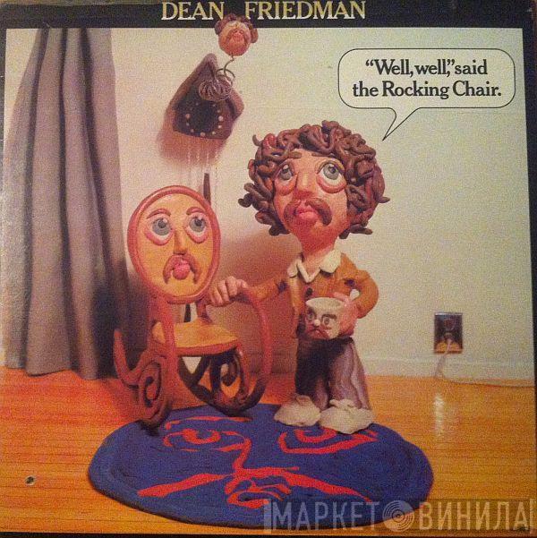  Dean Friedman  - "Well, Well," Said The Rocking Chair.