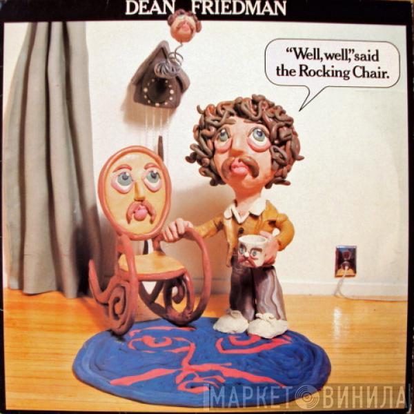  Dean Friedman  - "Well, Well," Said The Rocking Chair.