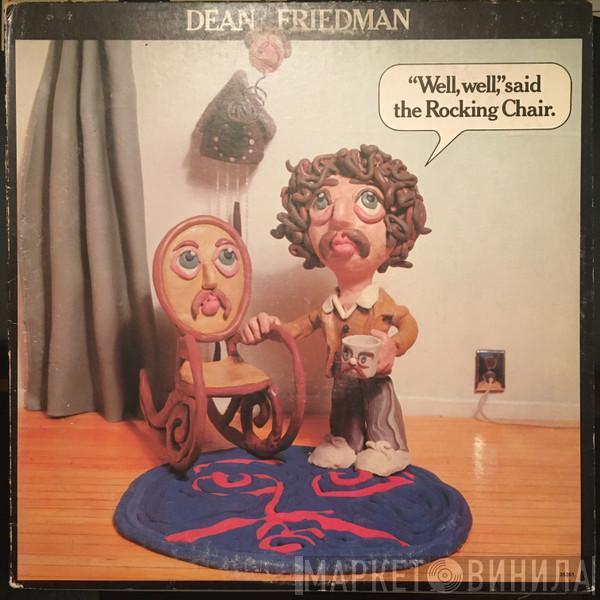  Dean Friedman  - "Well, Well," Said The Rocking Chair.