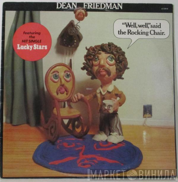  Dean Friedman  - "Well, Well," Said The Rocking Chair.