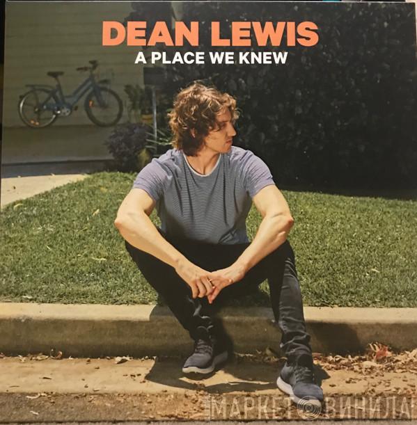  Dean Lewis   - A Place We Knew