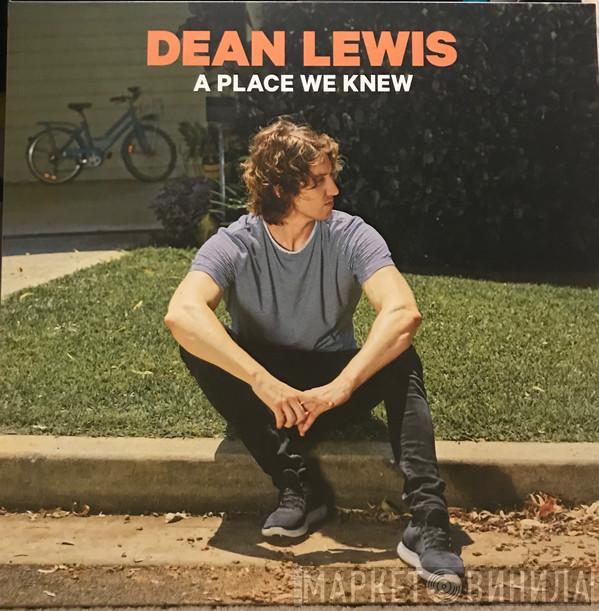  Dean Lewis   - A Place We Knew