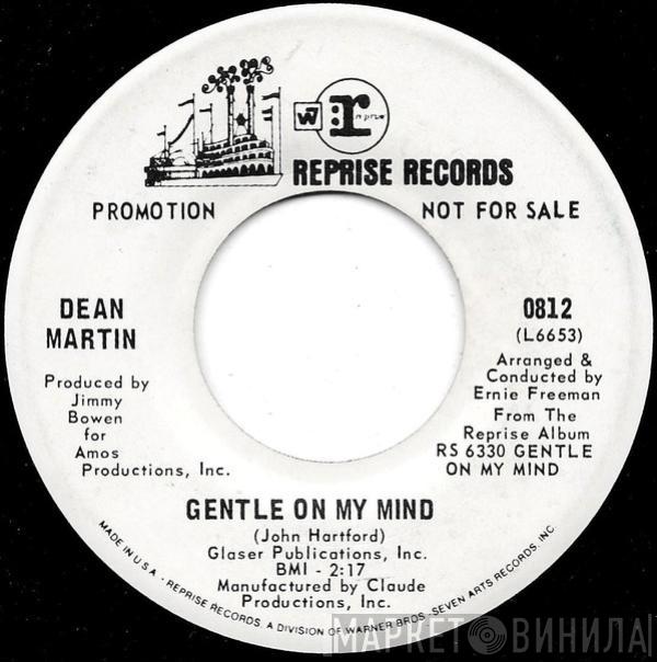  Dean Martin  - Gentle On My Mind / That's When I See The Blues