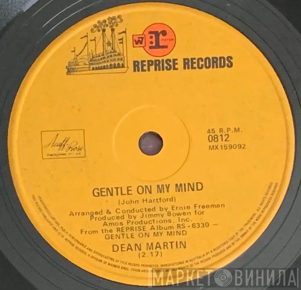  Dean Martin  - Gentle On My Mind / That's When I See The Blues